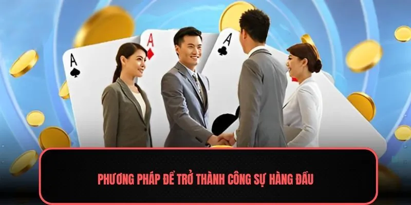 Phương pháp để trở thành công sự hàng đầu